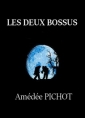 Amédée Pichot: Les Deux bossus