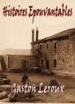 Gaston Leroux: Histoires Epouvantables