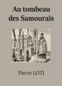 Pierre Loti: Japoneries d'automne 7-Au tombeau des Samouraïs