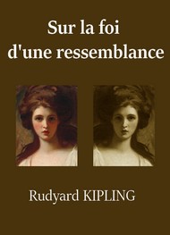 rudyard kipling - Sur la foi d'une ressemblance