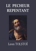 léon tolstoï: Le Pécheur repentant