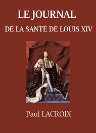 Paul Lacroix - Le Journal de la santé de Louis XIV