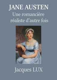 Jacques Lux - Jane Austen, une romancière réaliste d'autrefois