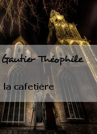 Gautier Théophile - la cafetière