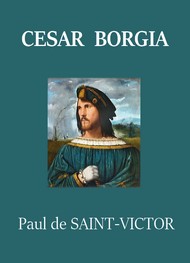 Paul de Saint victor - César Borgia