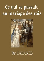 Illustration: Ce qui se passait au mariage des rois - Augustin Cabanès