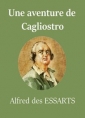 Alfred des Essarts: Une aventure de Cagliostro