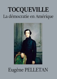 Eugène Pelletan - Tocqueville, la démocratie en Amérique