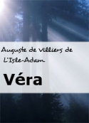 Auguste de Villiers de L'Isle-Adam: Véra