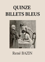 René Bazin - Quinze billets bleus