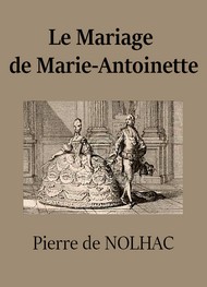 Illustration: Le Mariage de Marie-Antoinette - Pierre de Nolhac