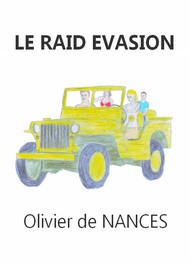 Illustration: Le Raid Évasion - Olivier de Nances