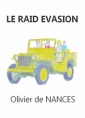 Olivier de Nances: Le Raid Évasion