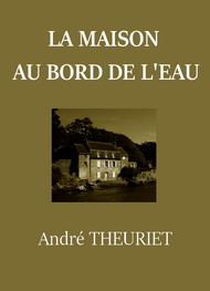 Illustration: La Maison au bord de l'eau - André Theuriet