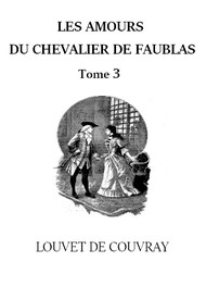 Louvet de couvray - Les Amours du chevalier Faublas (Tome 3)
