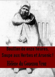 Illustration: Bouillon de Onze Heures, Soupe aux Herbes et Arsenic - Hélène Du gouezou vraz