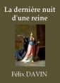 Félix Davin: La Dernière Nuit d'une reine