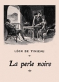 Léon Tinseau (de): La Perle noire