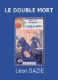 Léon Sazie: Le Double Mort