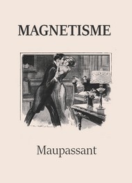 Illustration: Magnétisme (Version 2) - Guy de Maupassant