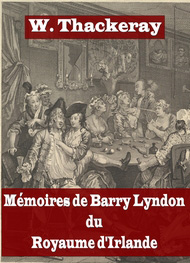 William makepeace Thackeray - Mémoires de Barry Lyndon du royaume d'Irlande