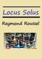 Raymond Roussel: Locus Solus