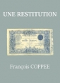 François Coppee: Une restitution