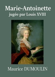 Illustration: Marie-Antoinette jugée par Louis XVIII - Maurice Dumoulin