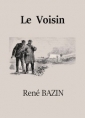 René Bazin: Le Voisin