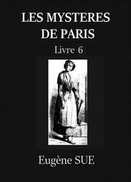 Eugène Sue - Les Mystères de Paris – Tome 6 (Version 2)