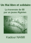 Kadour NaÏmi: Un Mai libre et solidaire La traversée de 68 par un jeune Algérien 