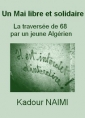 Kadour NaÏmi: Un Mai libre et solidaire La traversée de 68 par un jeune Algérien 
