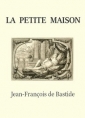 Jean-François de  Bastide: La Petite Maison