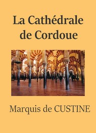 Illustration: La Cathédrale de Cordoue - Astolphe de  Custine