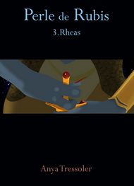Illustration: Perle de Rubis tome 3. Rheas - Anya Tressoler
