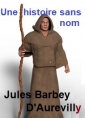 Jules Barbey d aurevilly: Une histoire sans nom