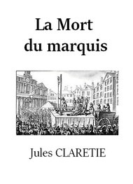 Illustration: La Mort du marquis - Jules Claretie