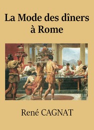 René Cagnat - La Mode des dîners à Rome