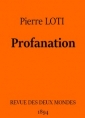 Pierre Loti: Profanation