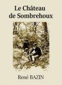 René Bazin: Le Château de Sombrehoux 