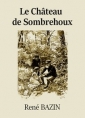 René Bazin: Le Château de Sombrehoux 