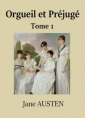 Jane Austen: Orgueil et Préjugé   (Tome 1)