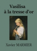 Xavier Marmier: Vasilisa à la tresse d'or