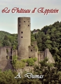 Alexandre Dumas: Le Château d'Eppstein