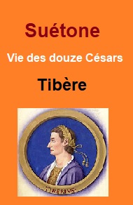 Illustration: Vie des douze Césars-Livre III Tibère - Suétone