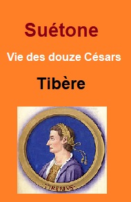 Suétone - Vie des douze Césars-Livre III Tibère