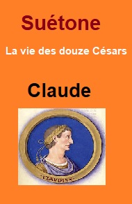 Illustration: Vie des douze Césars-Livre V Claude - Suétone