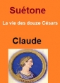 Suétone: Vie des douze Césars-Livre V Claude