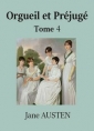 Jane Austen: Orgueil et Préjugé (Tome 4)