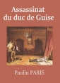 Paulin Paris : Assassinat du duc de Guise